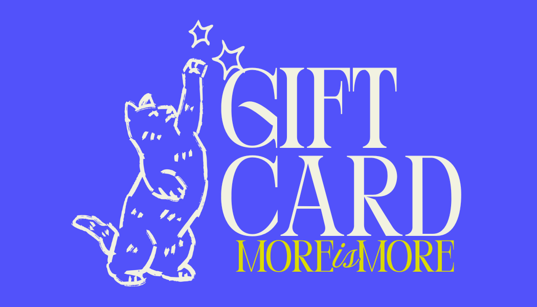 More is More Gift Card